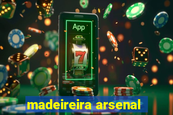 madeireira arsenal