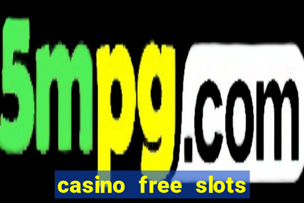 casino free slots for fun