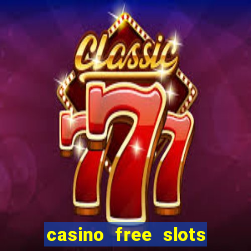 casino free slots for fun