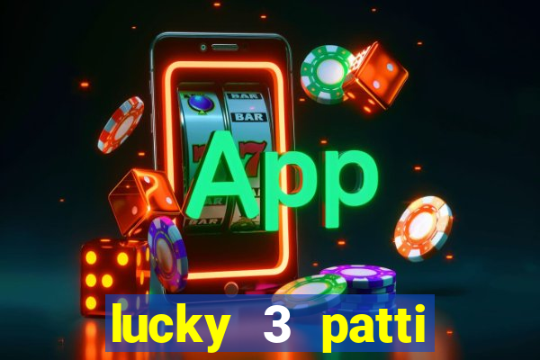 lucky 3 patti online real free game