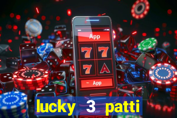 lucky 3 patti online real free game