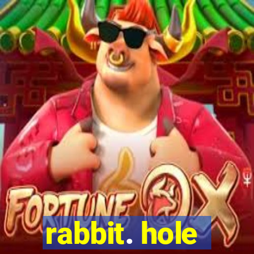 rabbit. hole