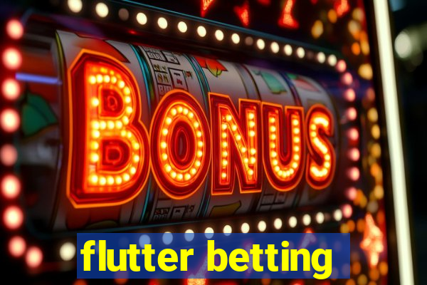 flutter betting