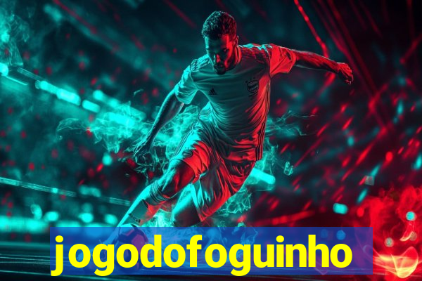 jogodofoguinho