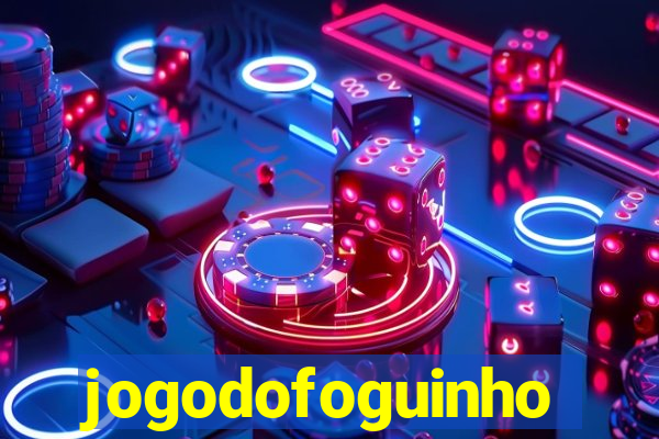 jogodofoguinho