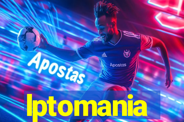 lptomania