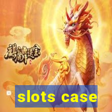 slots case