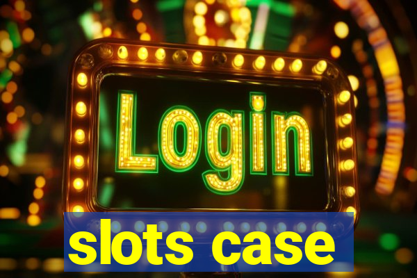 slots case