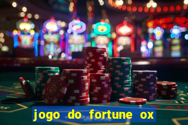 jogo do fortune ox demo grátis