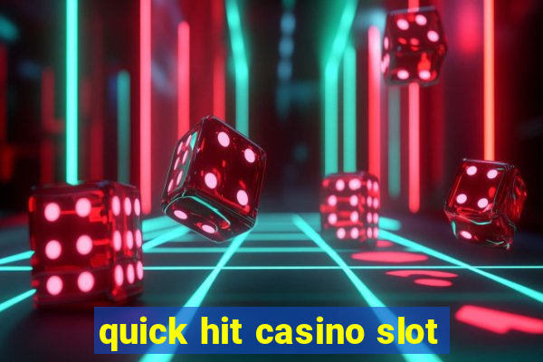 quick hit casino slot