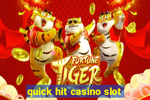 quick hit casino slot