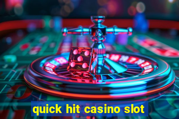 quick hit casino slot