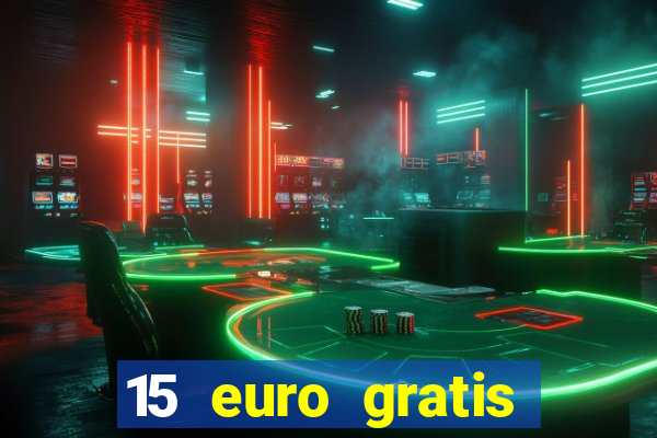 15 euro gratis casino bonus