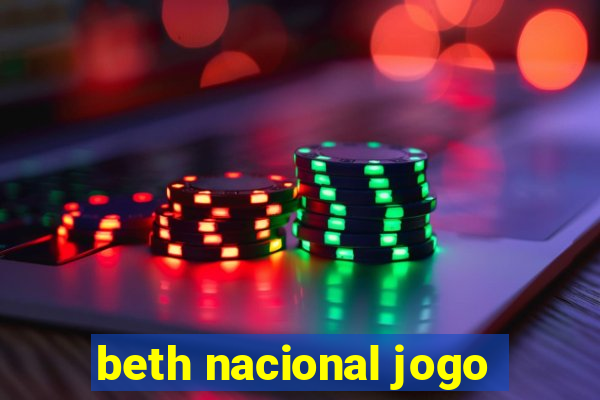 beth nacional jogo