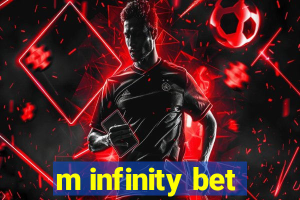 m infinity bet