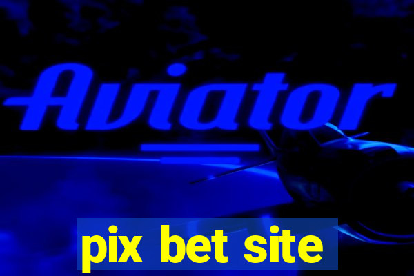 pix bet site