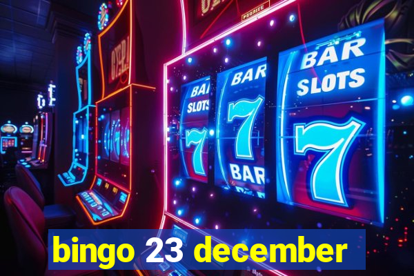 bingo 23 december