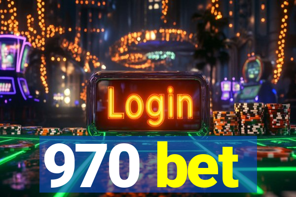 970 bet