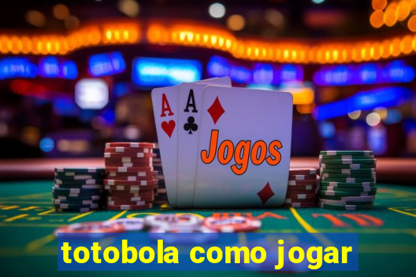 totobola como jogar