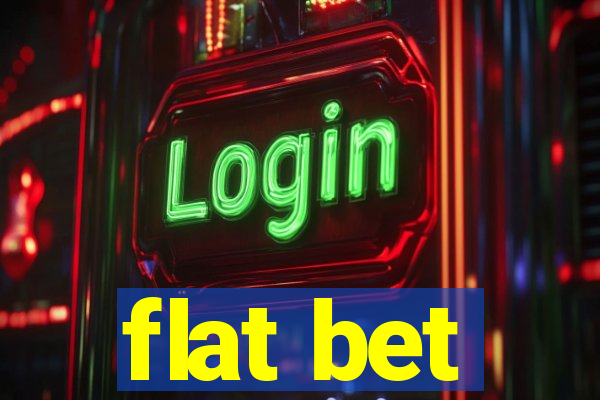 flat bet