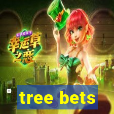 tree bets