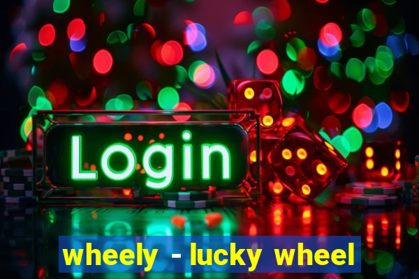 wheely - lucky wheel