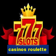 casinos roulette