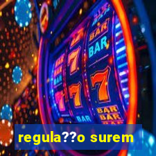 regula??o surem