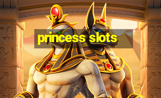 princess slots