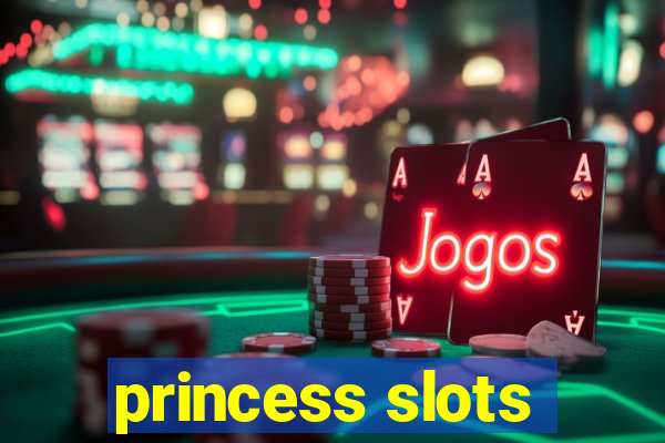 princess slots