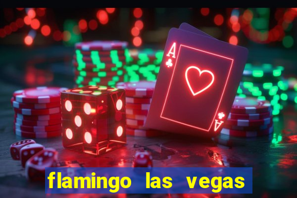 flamingo las vegas hotel & casino las vegas