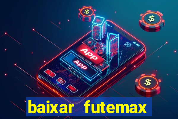 baixar futemax futebol ao vivo