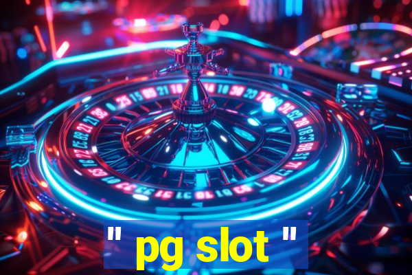 '' pg slot ''