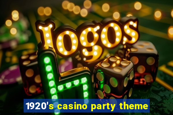 1920's casino party theme