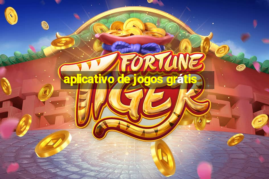 aplicativo de jogos grátis