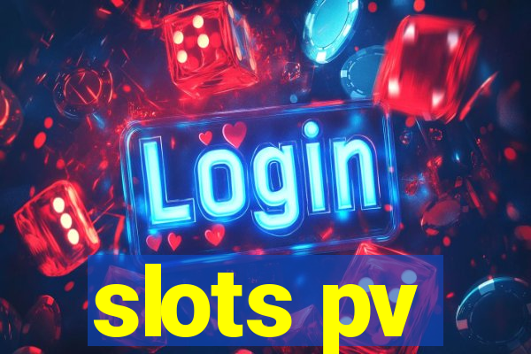 slots pv