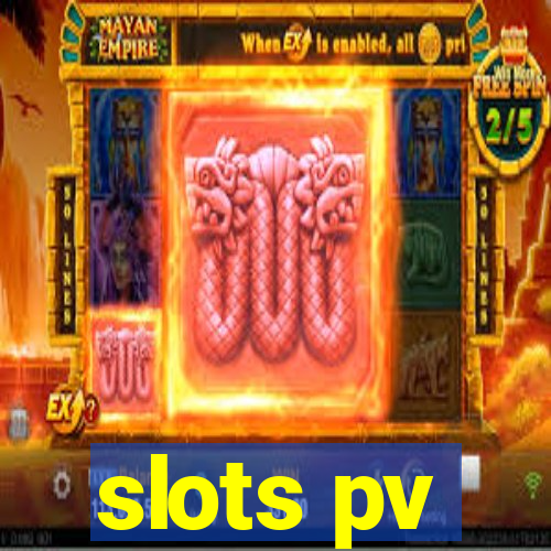 slots pv