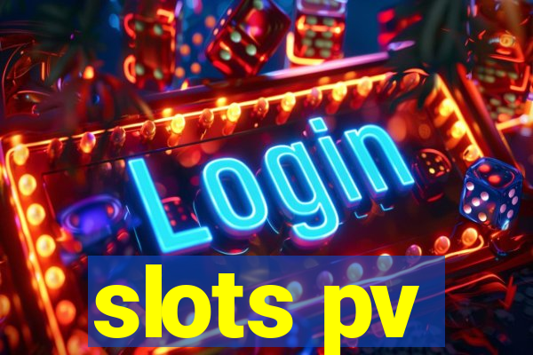 slots pv