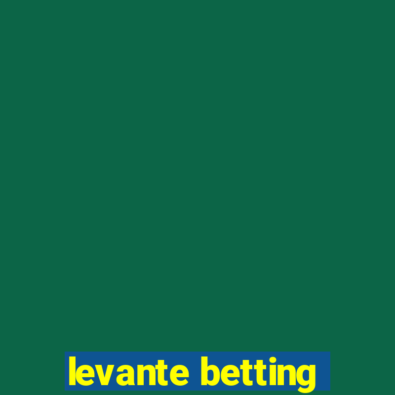 levante betting