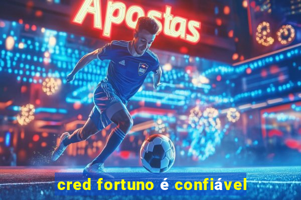 cred fortuno é confiável