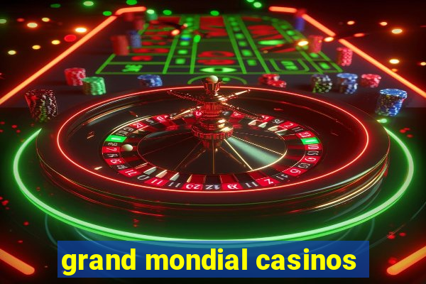 grand mondial casinos