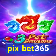 pix bet365