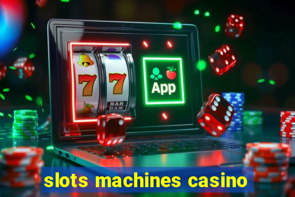 slots machines casino