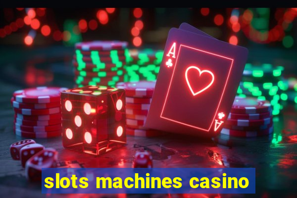 slots machines casino