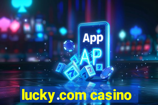 lucky.com casino