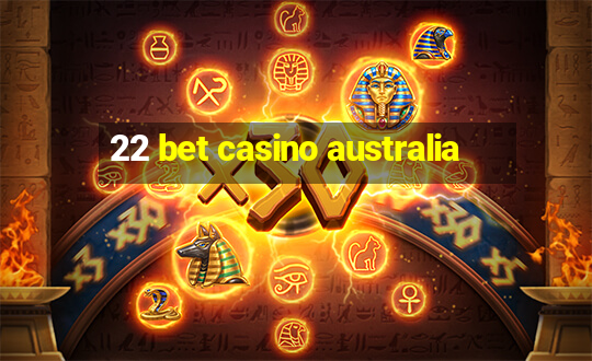 22 bet casino australia