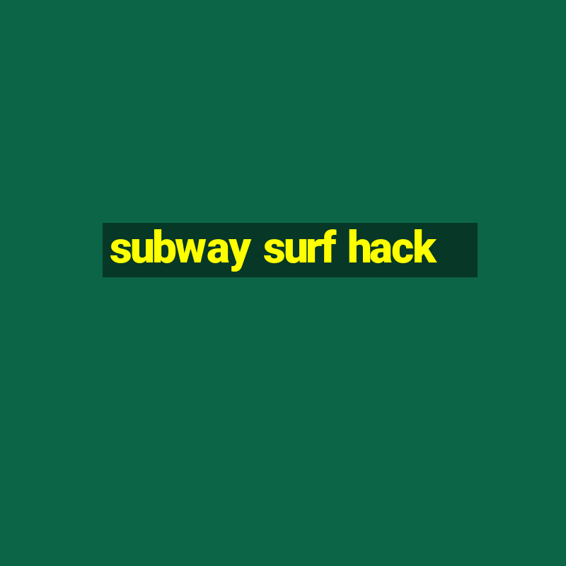 subway surf hack