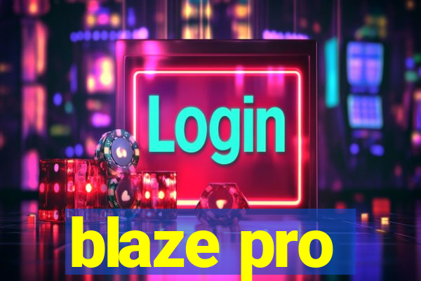 blaze pro