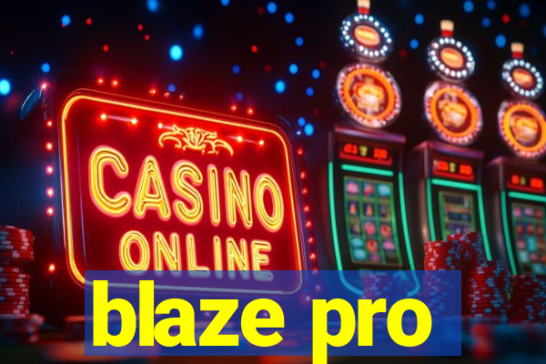 blaze pro