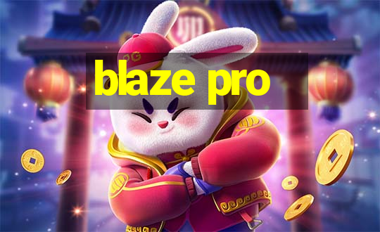 blaze pro